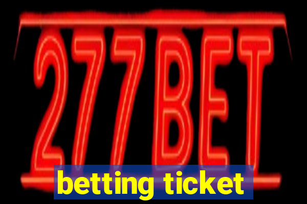 betting ticket