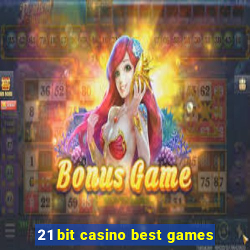 21 bit casino best games