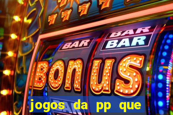 jogos da pp que pagam bem