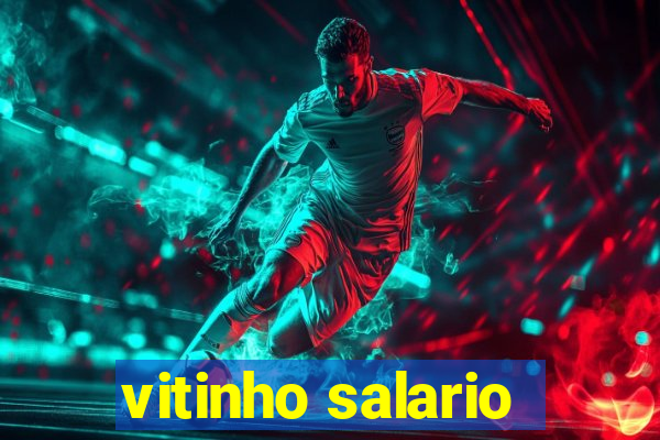 vitinho salario