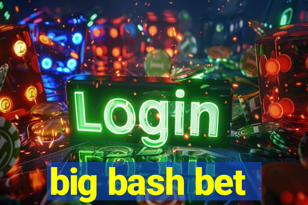 big bash bet