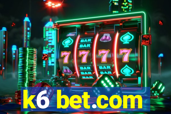 k6 bet.com