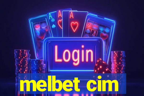 melbet cim