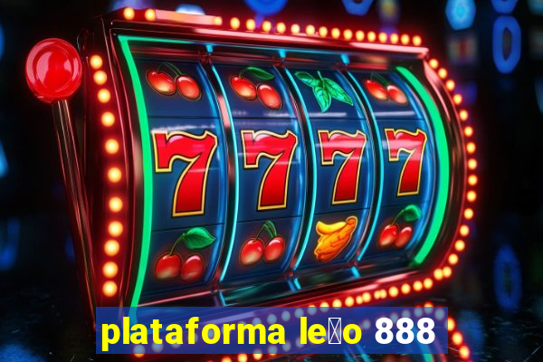 plataforma le茫o 888