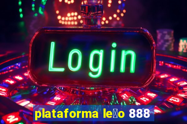 plataforma le茫o 888