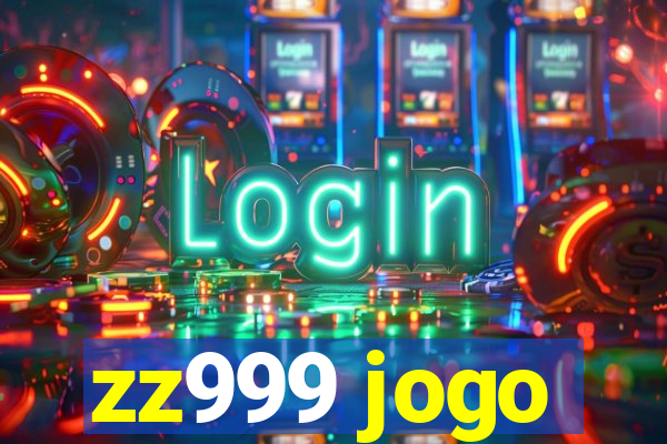 zz999 jogo