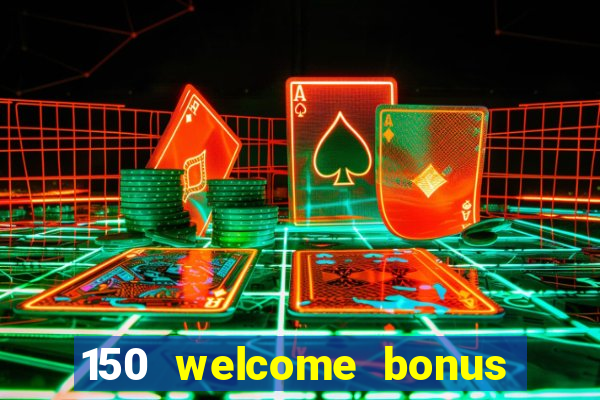 150 welcome bonus casino malaysia