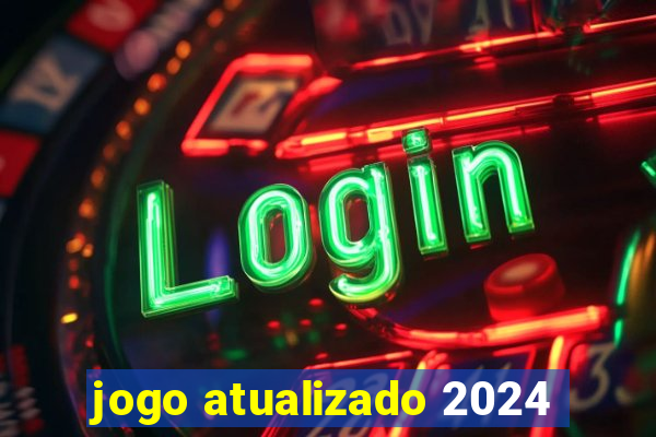 jogo atualizado 2024