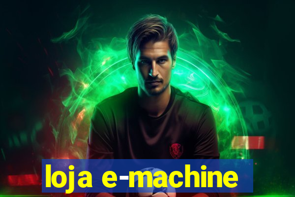 loja e-machine