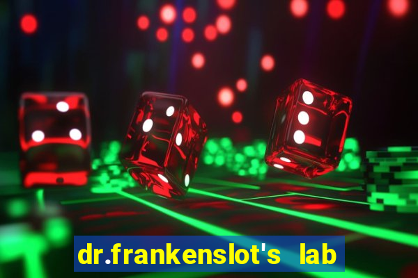 dr.frankenslot's lab new slot