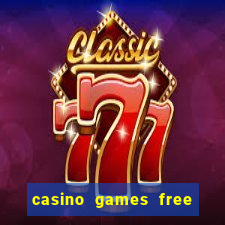 casino games free play no deposit