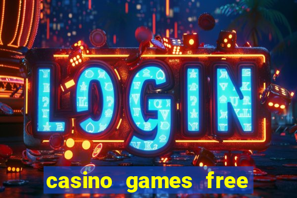 casino games free play no deposit