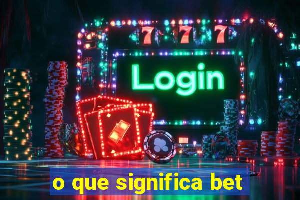 o que significa bet