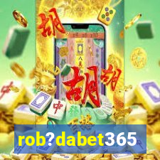 rob?dabet365