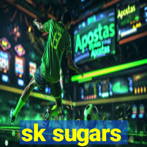 sk sugars