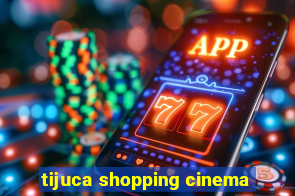 tijuca shopping cinema