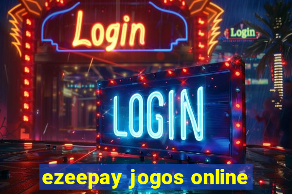 ezeepay jogos online