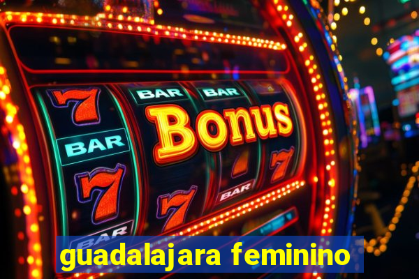 guadalajara feminino