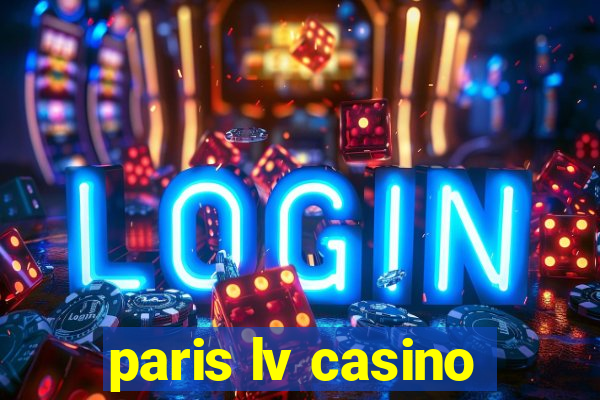 paris lv casino