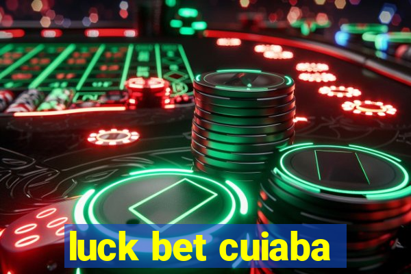 luck bet cuiaba