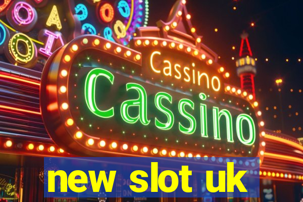 new slot uk