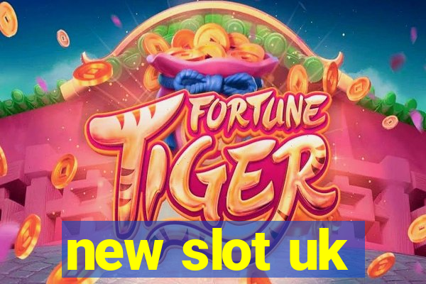 new slot uk