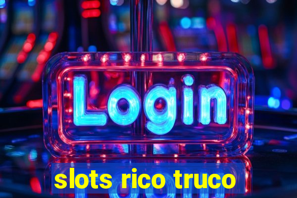 slots rico truco