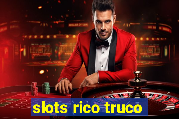 slots rico truco