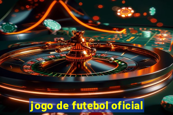 jogo de futebol oficial