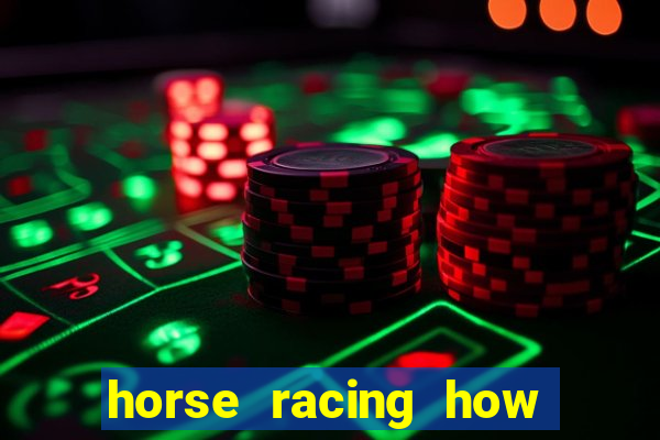 horse racing how to bet