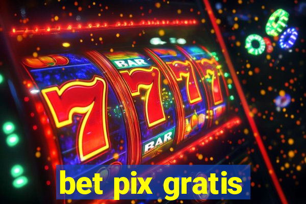 bet pix gratis