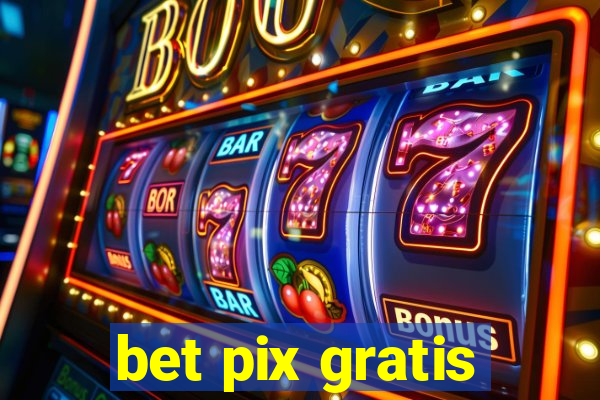 bet pix gratis