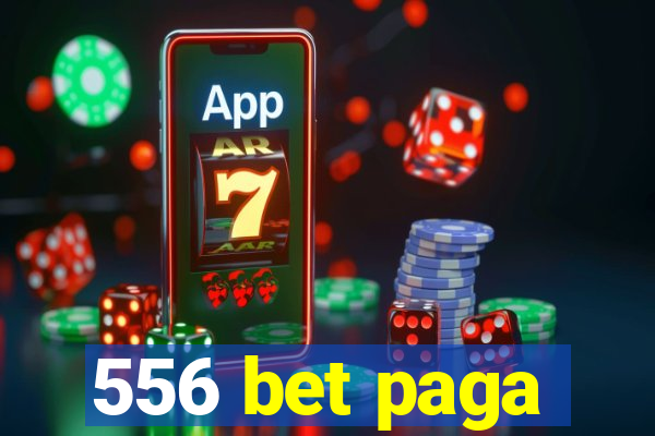 556 bet paga