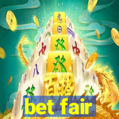 bet fair