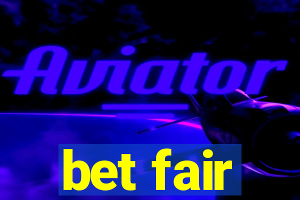 bet fair