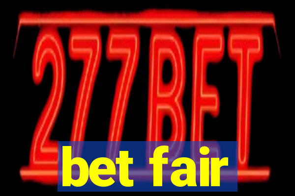 bet fair