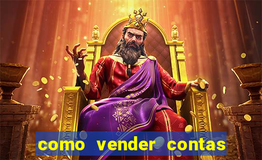 como vender contas de jogos mobile