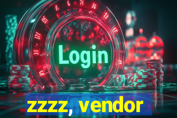 zzzz, vendor