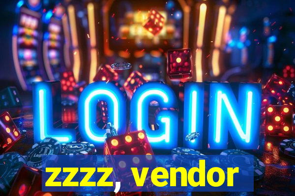 zzzz, vendor