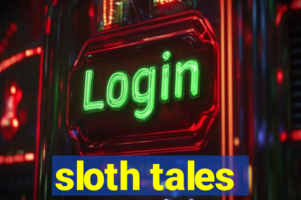 sloth tales