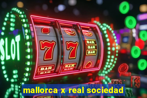 mallorca x real sociedad