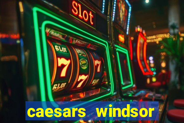 caesars windsor casino reviews