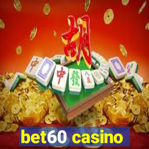 bet60 casino