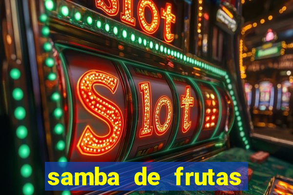 samba de frutas slots free