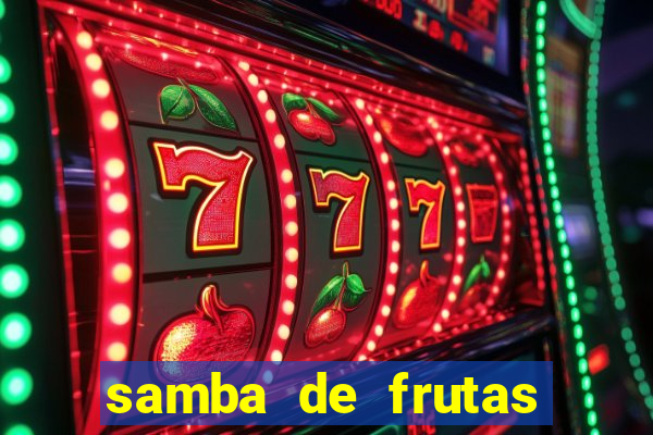 samba de frutas slots free