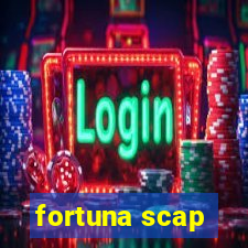 fortuna scap