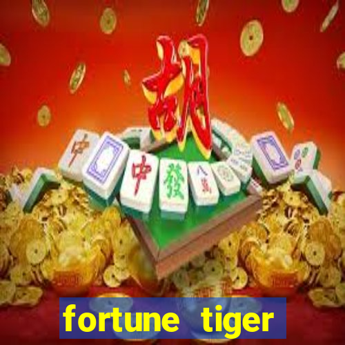 fortune tiger fortune tiger