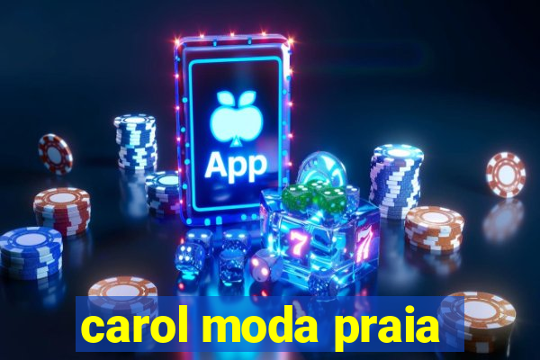 carol moda praia