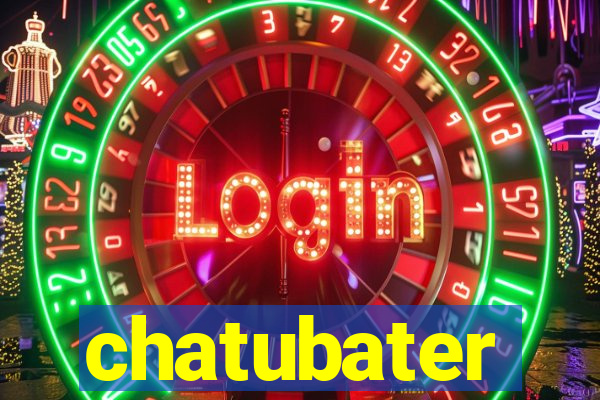 chatubater