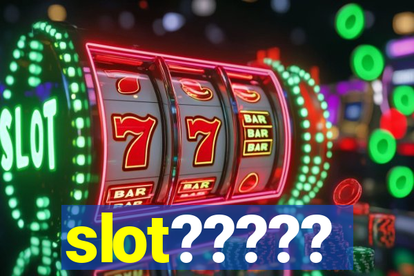 slot?????